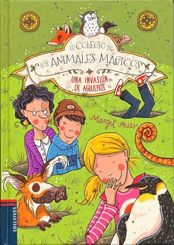 Una invasión de agujeros: 2 (El colegio de los animales mágicos)