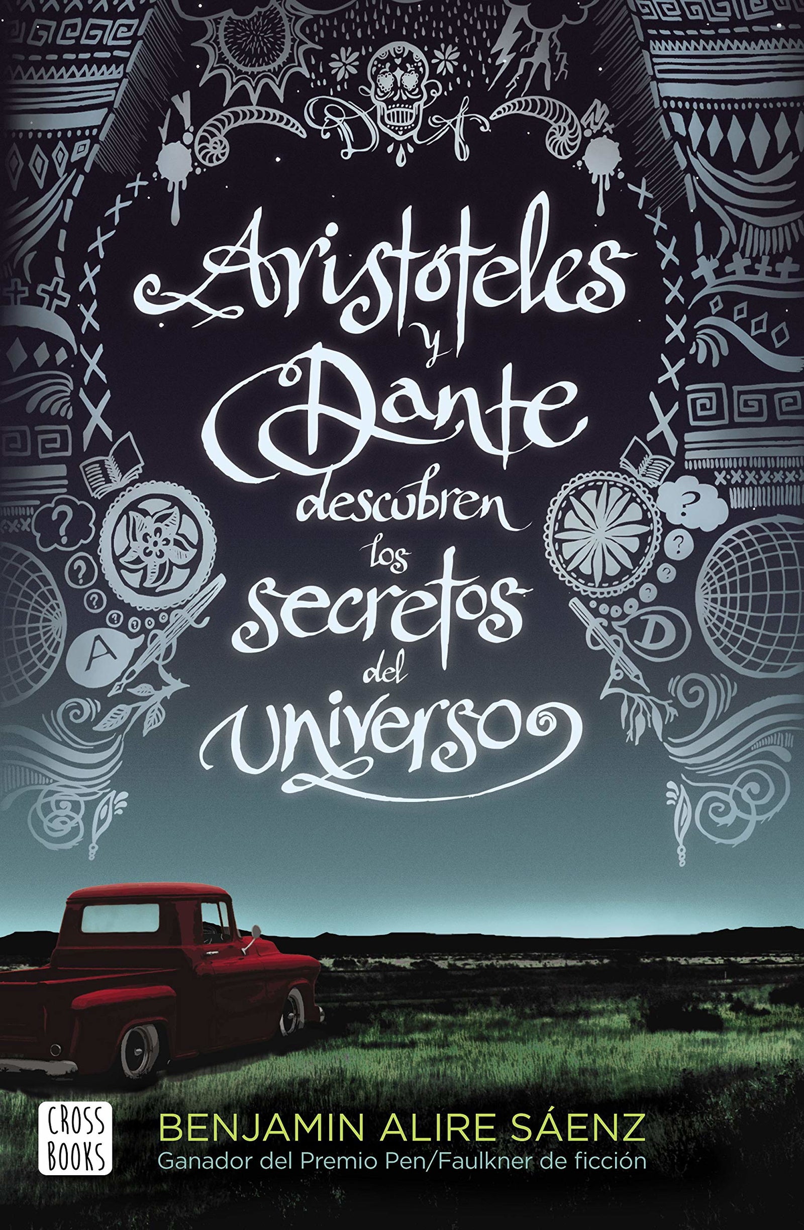 Aristóteles y Dante descubren los secretos del universo: XXI Premi Llibreter 2020: 1 (Ficción)