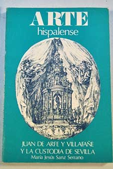 JUAN DE ARFE Y VILLAFA?E Y LA CUSTODIA D: 17 (SIN COLECCION)