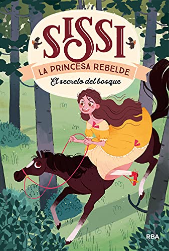 Sissi, la princesa rebelde 1 - El secreto del bosque (Inolvidables)