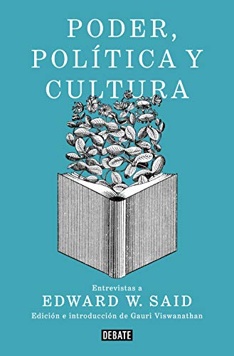 Poder, política y cultura: Entrevistas a Edward W. Said (Ensayo y Pensamiento)