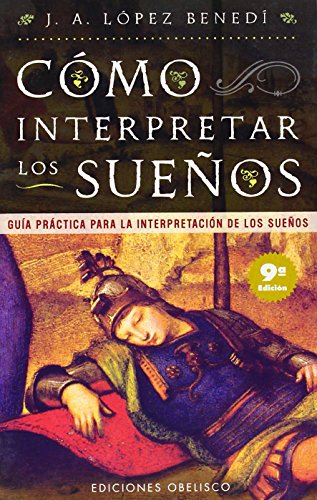 Cómo interpretar los sueños: Guía práctica para la interpretación de los sueños (MAGIA Y OCULTISMO)