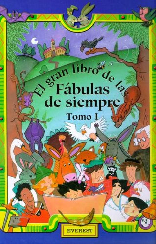 El gran libro de las fábulas de siempre. Tomo I