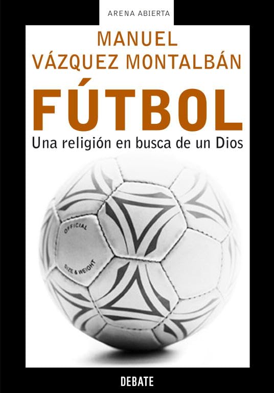 Fútbol: Una religión en busca de un Dios (Crónica y Periodismo)