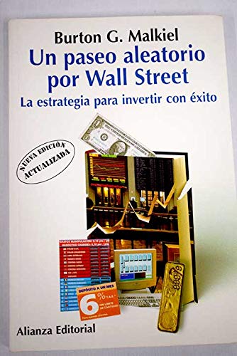 Un Paseo Aleatorio Por Wall Street / A Random Walk Down Wall Street: La Estrategia Para Invertir Con Exito/ The Strategy of Successful Investment