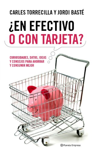 ¿En efectivo o con tarjeta?: Secretos, curiosidades y anécdotas de la economía cotidiana (Planeta Empresa)