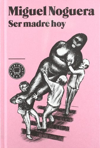 Ser Madre Hoy (BLACKIE BOOKS)