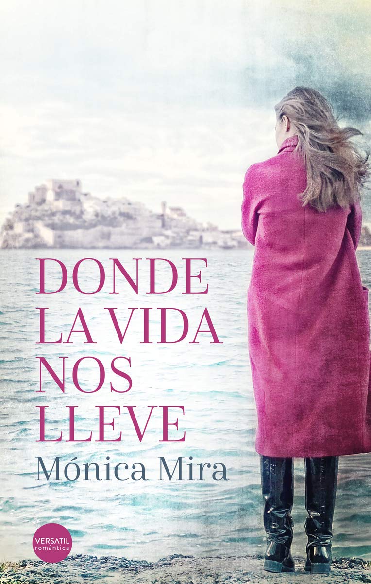 Donde la vida nos lleve (Versátil Romántica)