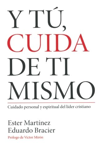 Y tu cuida de ti mismo: cuidado personal y espiritual del líder cristiano