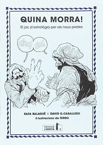 Quina morra!: El joc d'estratègia per als nous pirates: 5 (Col·lecció l'Ermità)