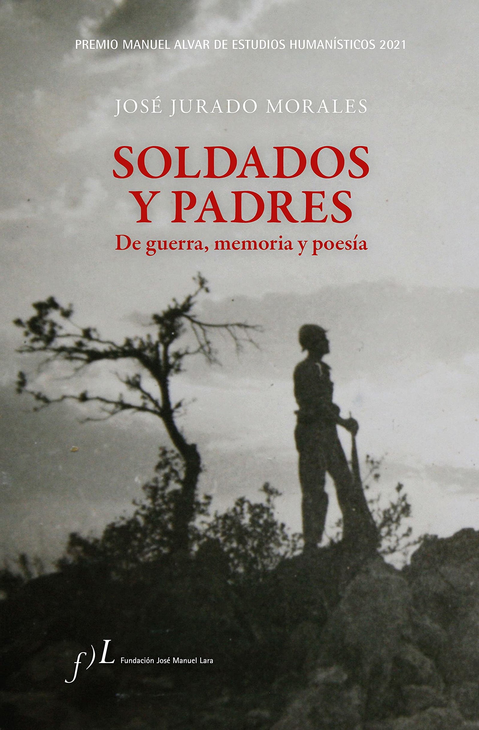 Soldados y padres. De guerra, memoria y poesía: Premio Manuel Alvar de Estudios Humanísticos 2021