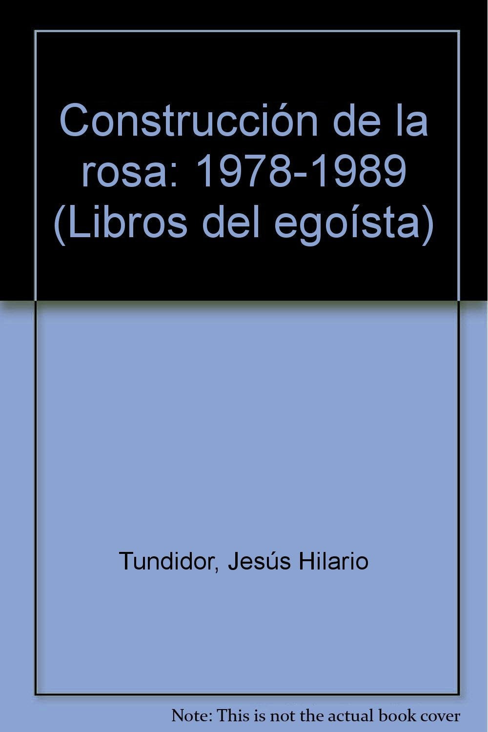 Construcción de la rosa: 8 (Libros del egoísta)