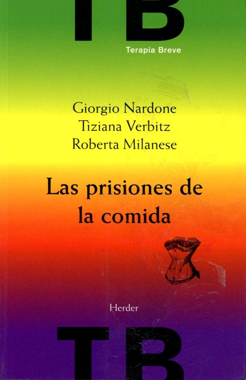 Las prisiones de la comida: Vomiting, Anorexia, Bulimia (Terapia Breve)