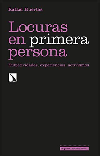 Locuras en primera persona: Subjetividades, experiencias, activismos: 298 (Investigación y Debate)