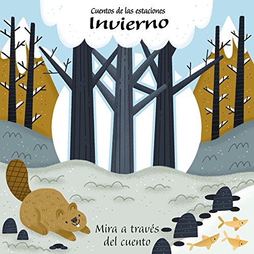 Cuentos de las estaciones. Invierno (Castellano - A PARTIR DE 0 AÑOS - PROYECTO DE 0 A 3 AÑOS - Libros manipulativos)