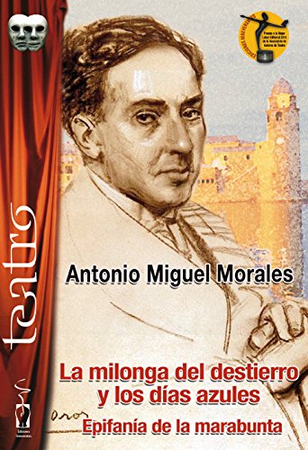 La milonga del destierro y los días azules. Epifanía de la marabunta.
