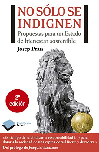 No solo se indignen: Propuestas para un Estado de bienestar sostenible (Actual)