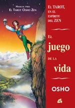 Juego de La Vida, El. el Tarot En el Espíritu Del Zen: Manual Para el Tarot Osho Zen