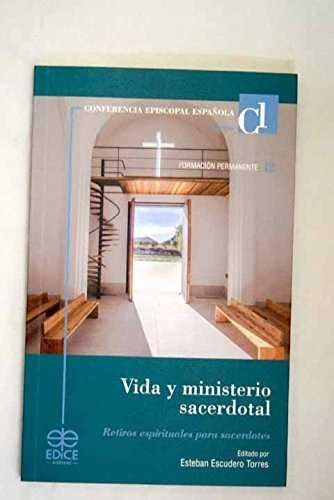 Vida y ministerio sacerdotal: Retiros espirituales para sacerdotes (Formación Permanente)