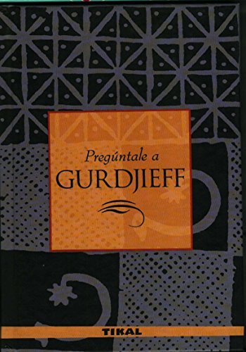 PREGUNTALE A GURDJIEFF (SIN COLECCION)