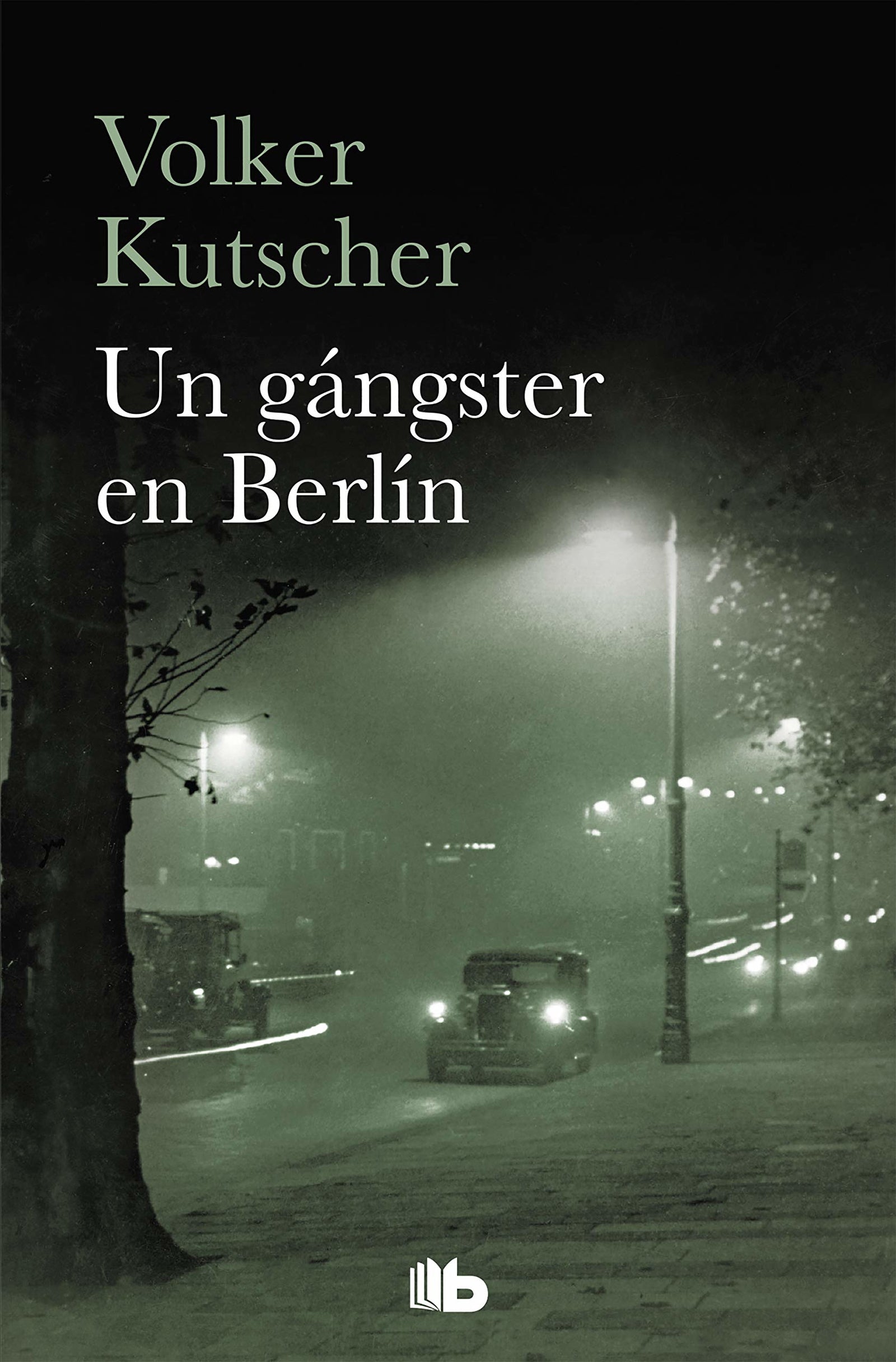 Un gángster en Berlín (Detective Gereon Rath 3) (Ficción)