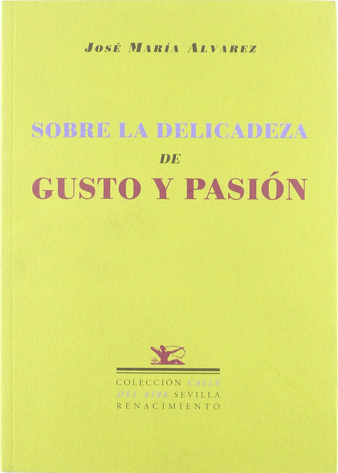 Sobre La Delicadeza De Gusto Y: (Poesía): 81 (Calle del Aire)