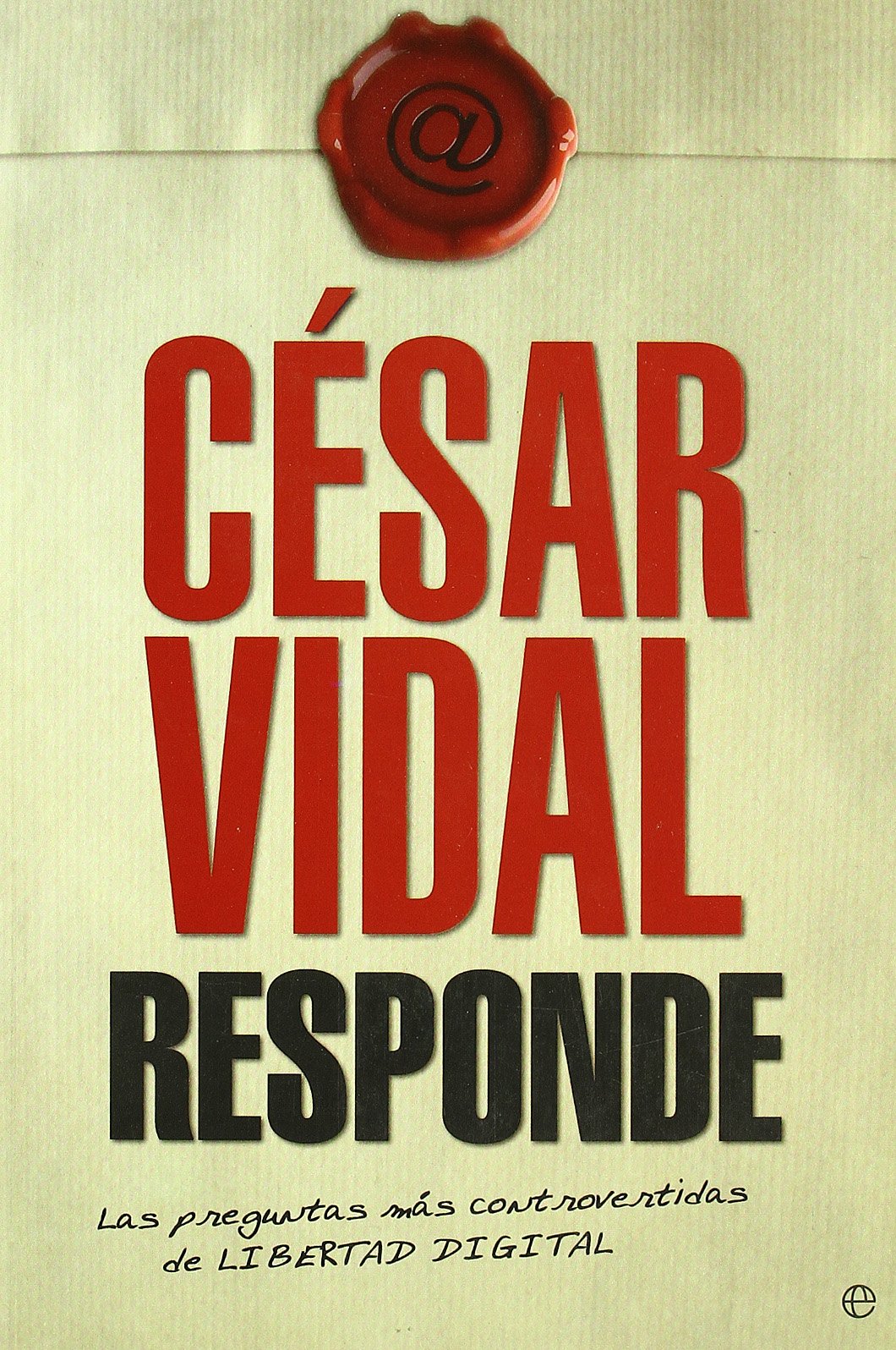 Cesar Vidal Responde: Las Preguntas Mas Controvertidas de 