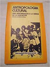 ANTROPOLOGÍA CULTURAL, UNA APROXIMACIÓN A LA CIENCIA DE LA EDUCACIÓN