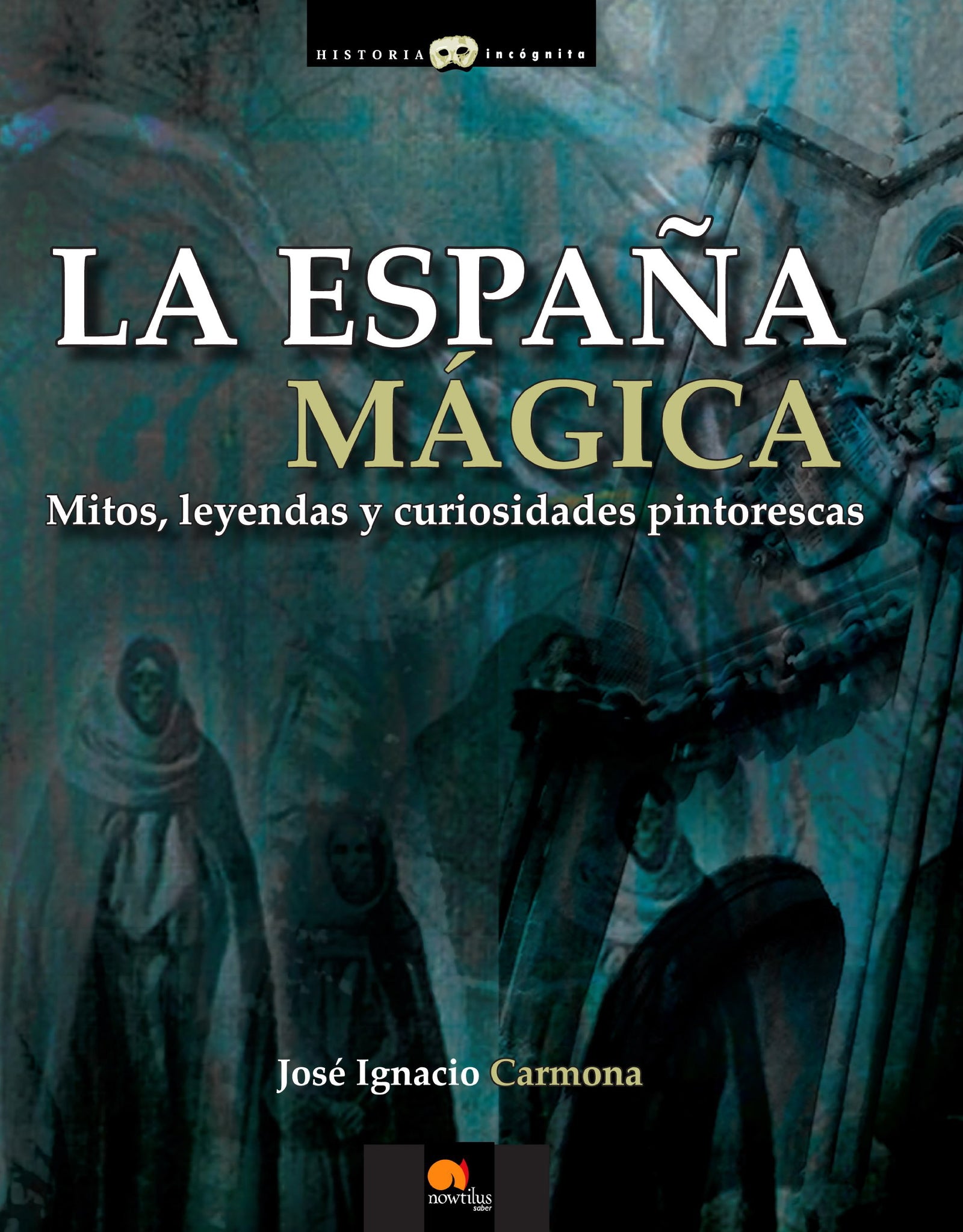 La España mágica (Historia Incógnita)