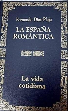 VIDA COTIDIANA EN LA ESPAÑA ROMÁNTICA, LA