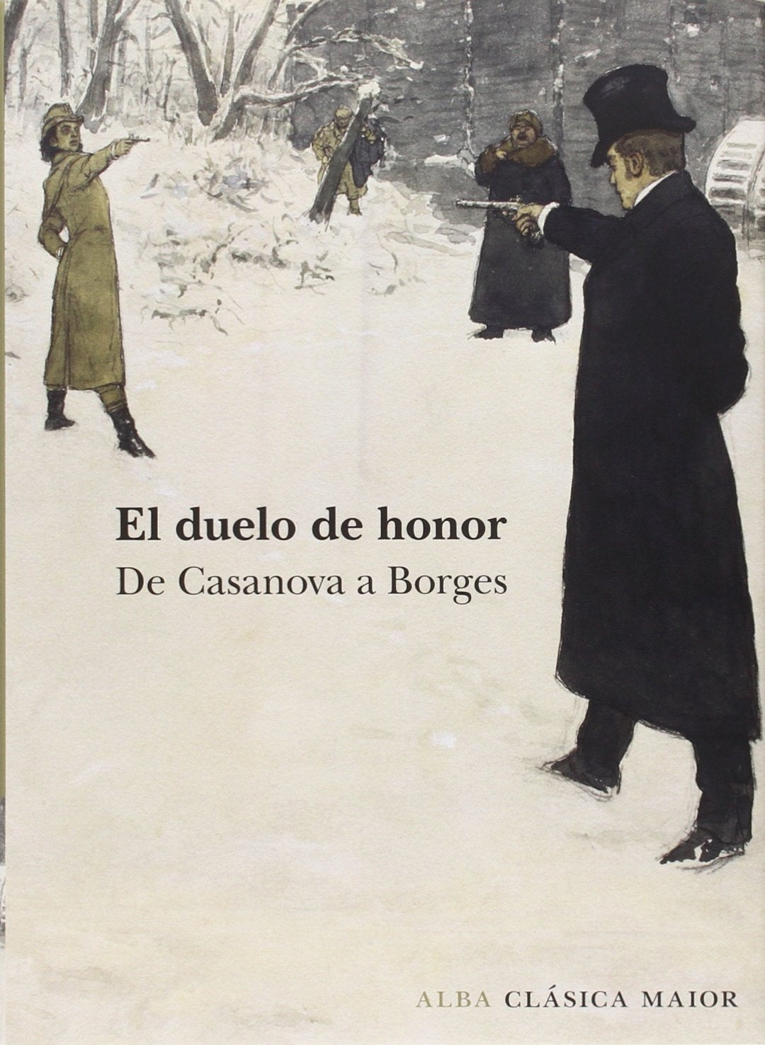 El duelo de honor: De Casanovas a Borges: LXIX (Clásica Maior)