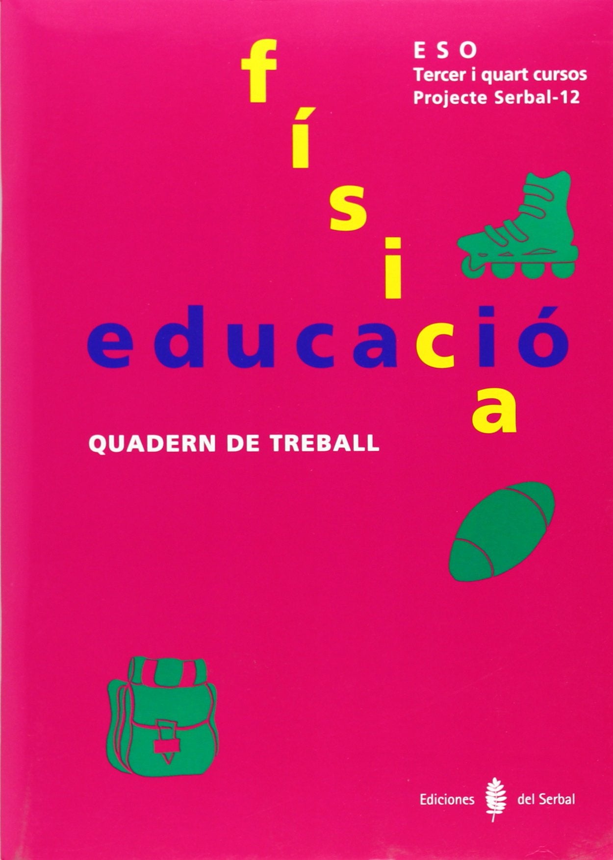 Serbal-12. Educació física. Tercer i quart cursos. Quadern de treball (Educació i llibre escolar. Català)