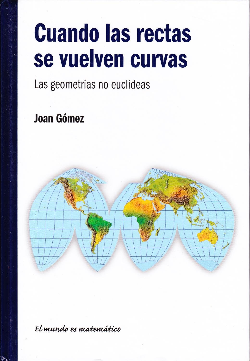 CUANDO LAS RECTAS SE VUELVEN CURVAS - Las geometrias no euclideas