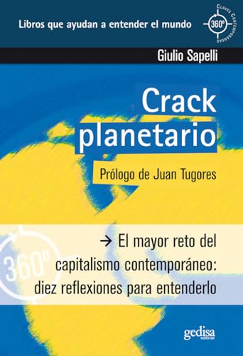 El Crack planetario: El mayor reto del capitalismo contemporáneo: diez reflexiones para entenderlo (360º / Claves Contemporáneas)