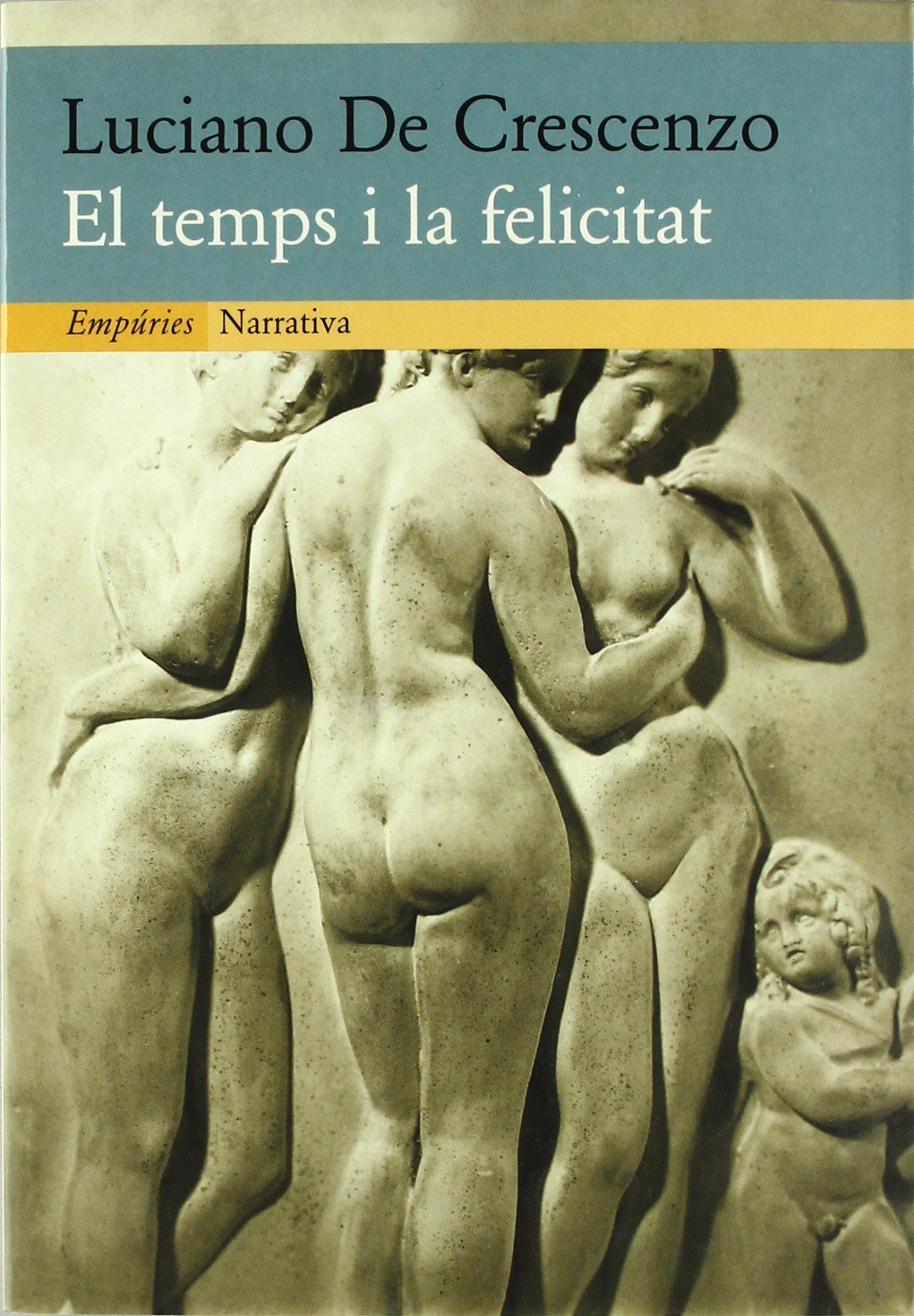 El temps i la felicitat (EMPURIES NARRATIVA)