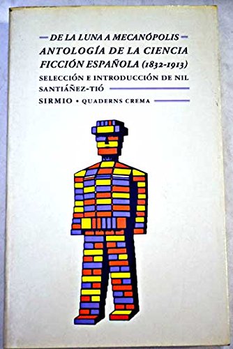 De la Luna a la mecanopolis: antologia de la ciencia ficcion española