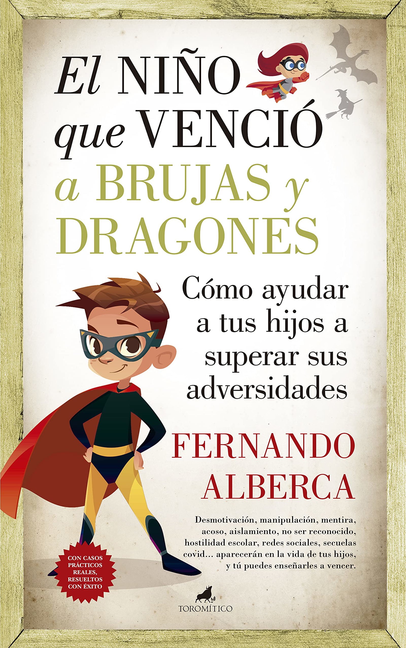 El Niño Que Venció A brujas y dragones: Cómo ayudar a tu hijo a superar sus adversidades (Padres y educadores)