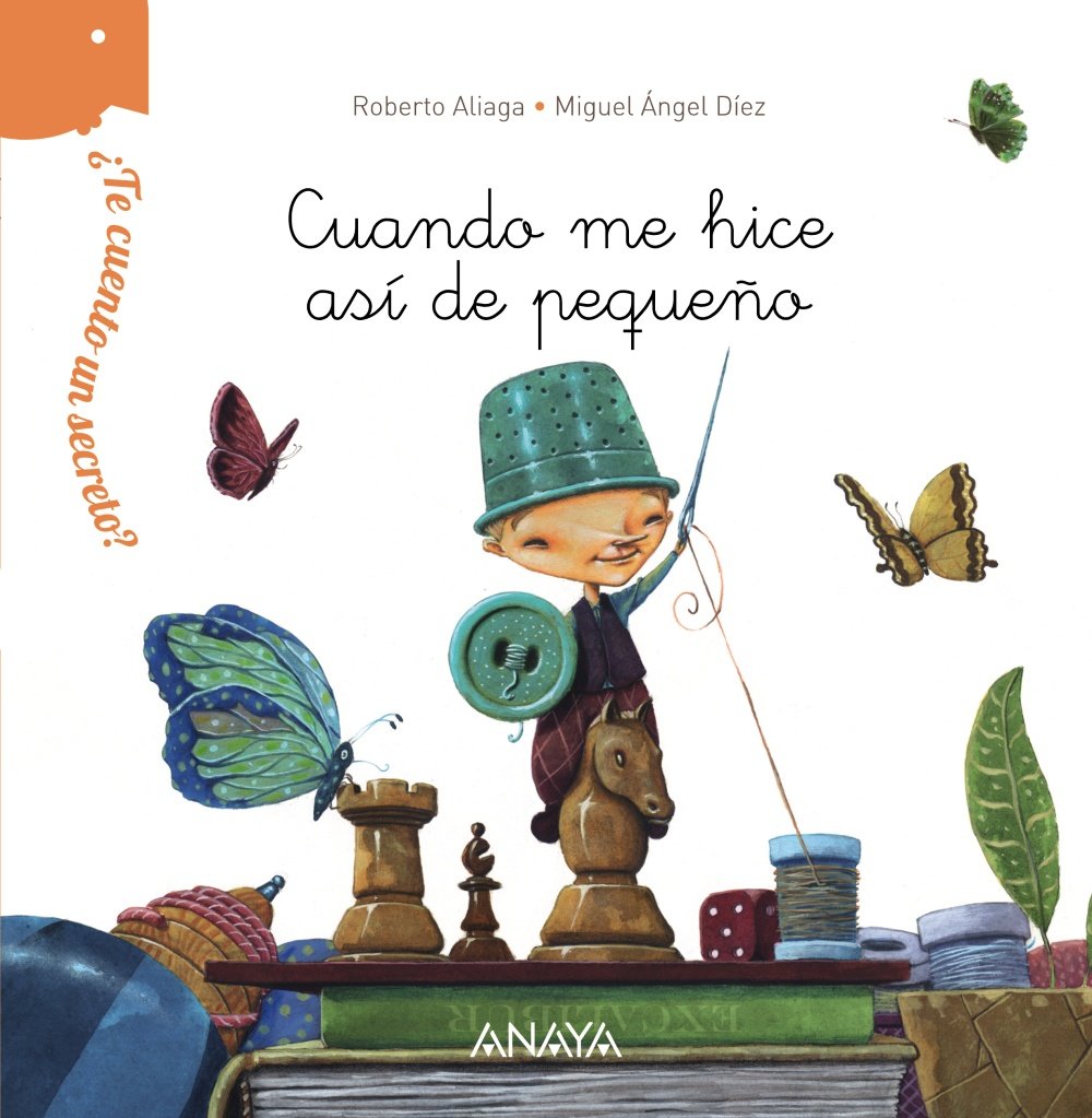 ¿Te cuento un secreto? Cuando me hice así de pequeño (PRIMEROS LECTORES - ¿Te cuento un secreto?)