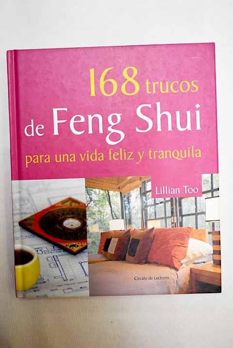 168 Trucos De Feng Shui Para Una Vida Feliz Y Tranquila