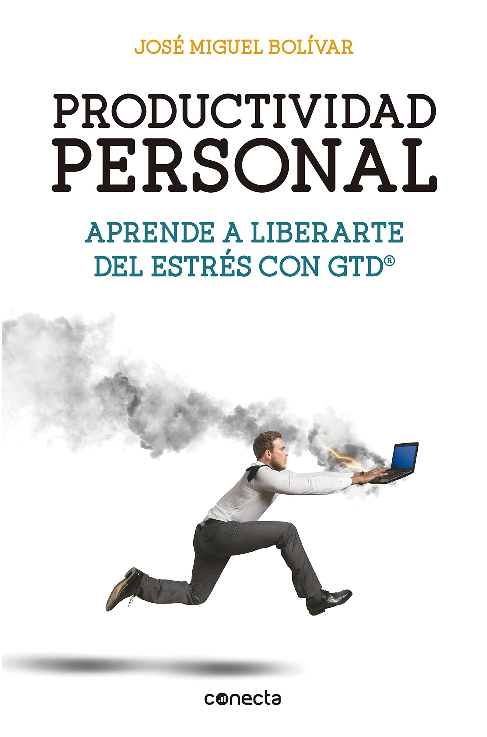 Productividad personal: Aprende a liberarte del estrés con GTD (Conecta)