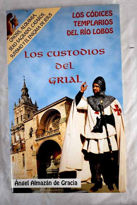 Los codices templarios del rio lobos : los custodios del grial