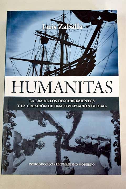 Humanitas: La Era de los Descubrimientos y la creacion de una Civilizacion Global