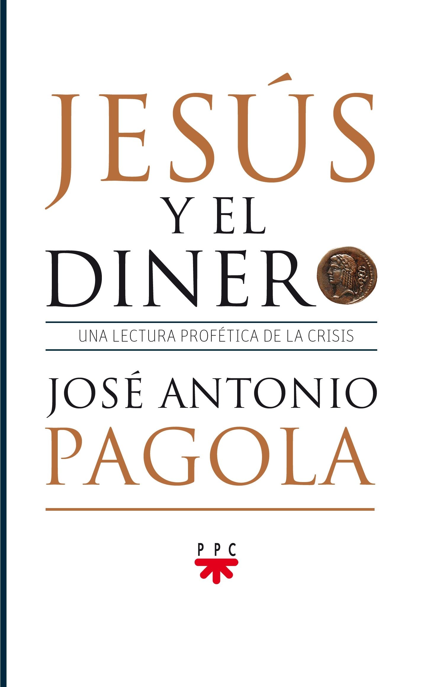Jesús Y El Dinero: Una lectura profética de la crisis (SIN COLECCION)