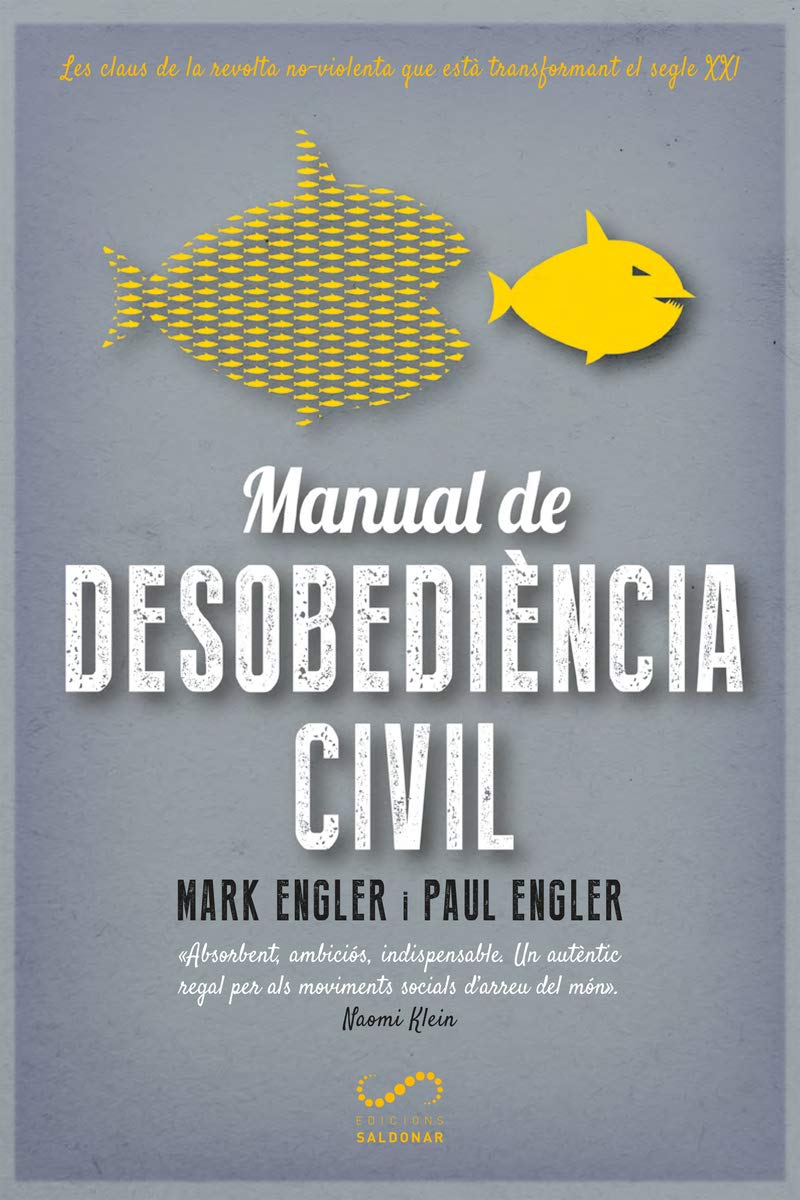 Manual de Desobediencia Civil: Les claus de la revolta no-violenta que està transformant el segle XXI (FORA DE COL·LECCIO)