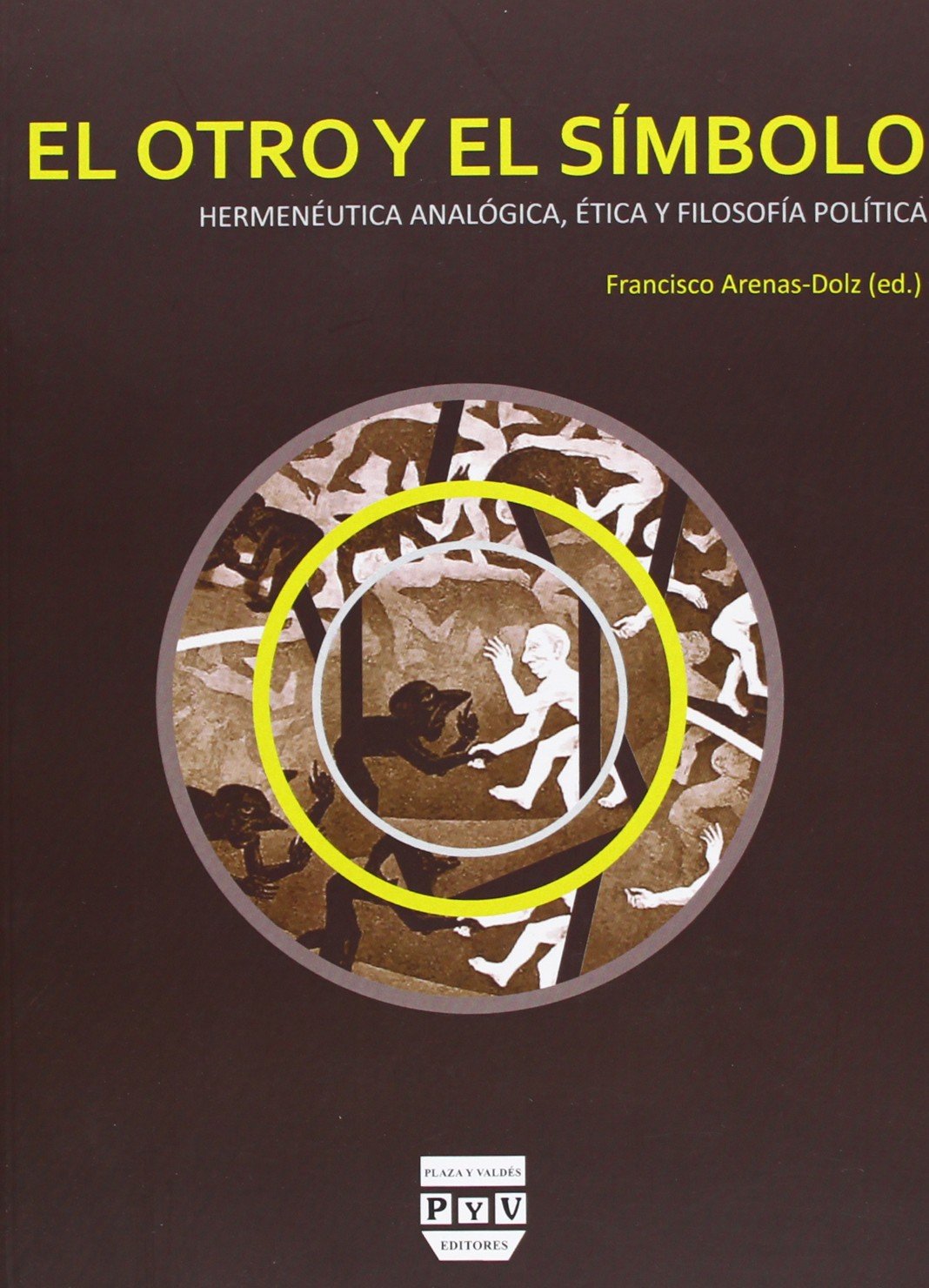 OTRO Y EL SÍMBOLO, EL: Hermenéutica analógica, ética y filosofía política (SIN COLECCION)