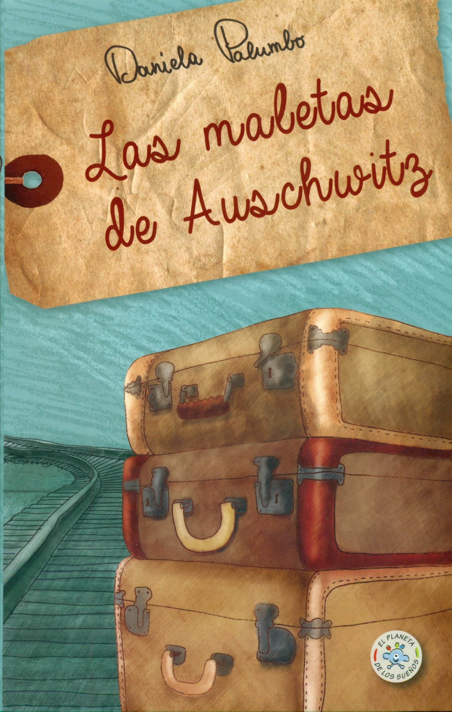 Las maletas de Auschwitz (El Planeta De Los Sueños)