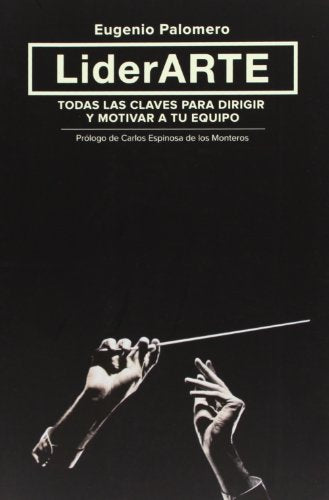 LiderARTE: Todas las claves para dirigir y motivar a tu equipo: 1 (Gestión 2000)