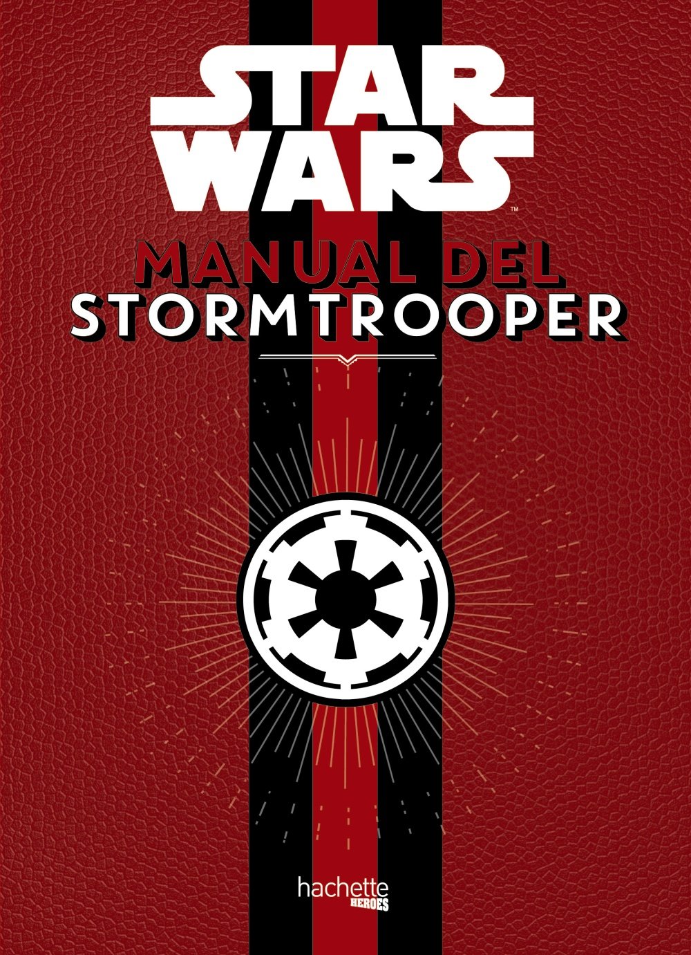 Manual del Stormtrooper (Hachette HEROES - STAR WARS - Especializados)