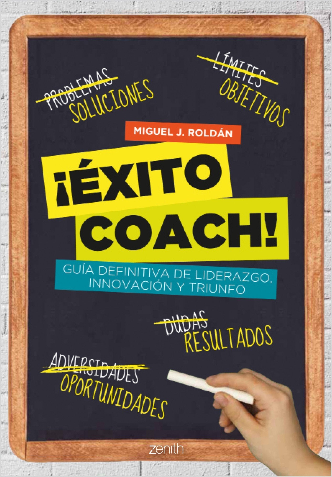 ¡Éxito coach!: Guía definitiva de liderazgo, innovación y triunfo: 1 (Autoayuda y superación)
