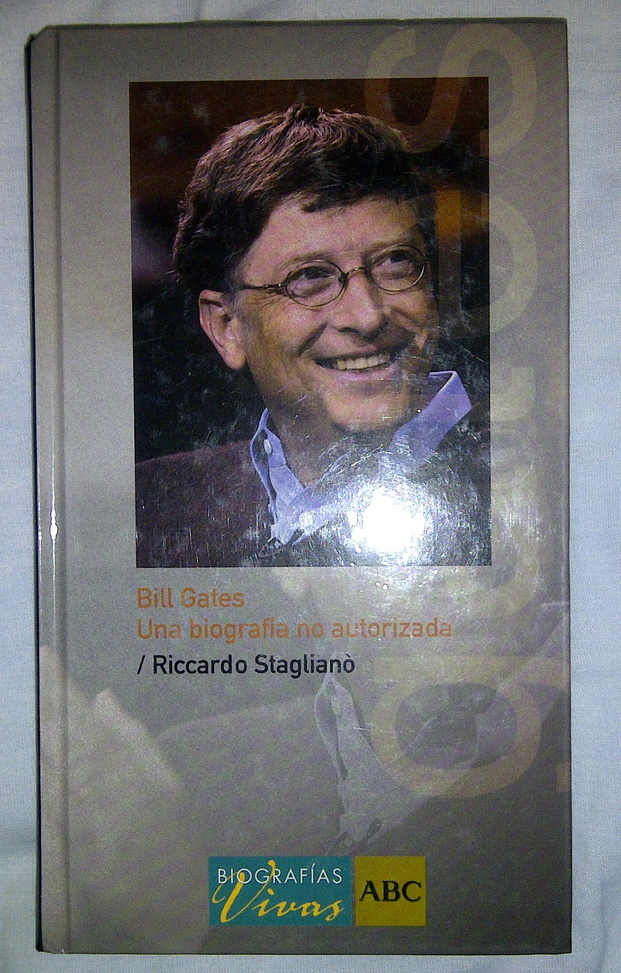 Bill Gates. Una Biografía No Autorizada